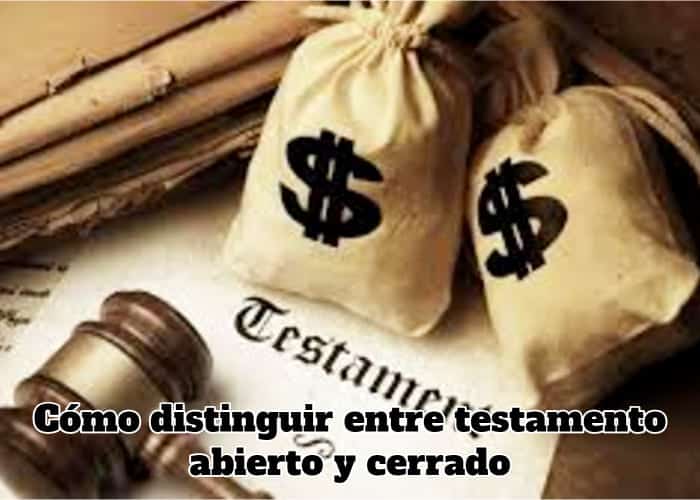 Cómo distinguir entre testamento abierto y cerrado