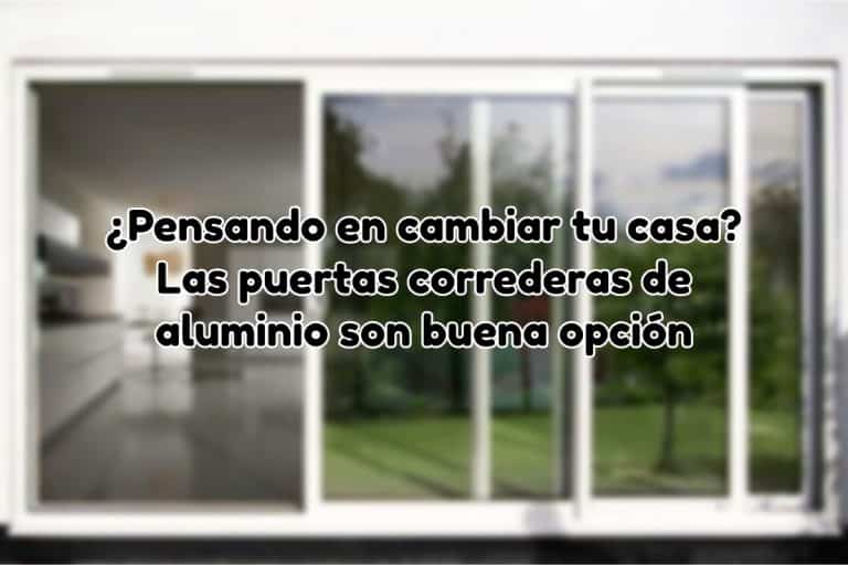 puertas correderas de aluminio son buena opción