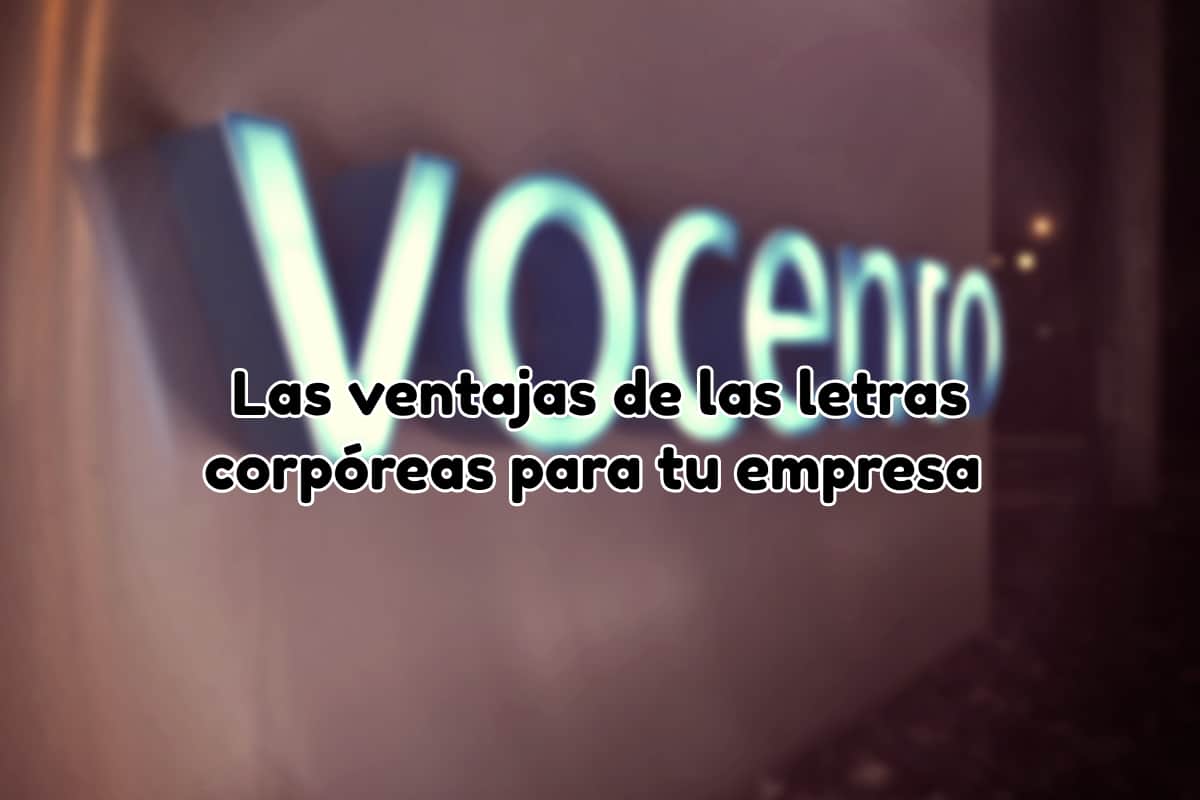 Ventajas de las letras corpóreas para empresas
