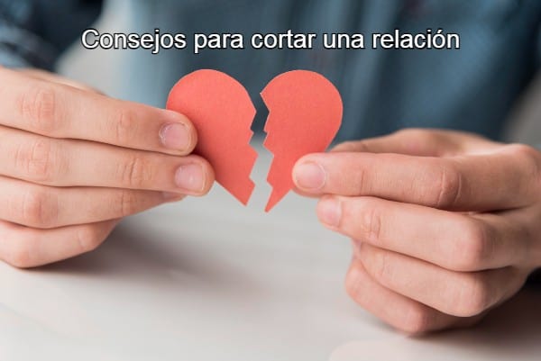 Consejos para cortar una relación